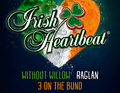 Text 'Irish Heartbeat' auf Herz in irischen Farben mit Kleeblatt. Darunter 'Without Willow', 'Raglan', '3 on the Bund' auf dunkelblauem Hintergrund.