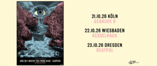 Plakat mit surrealem Auge über Wasserfall. Tourdaten: 21.10 Köln, 22.10 Wiesbaden, 23.10 Dresden. Band: 'And So I Watch You from Afar' und 'Caspian'.