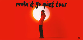 Person in rotem Licht vor weißem Kreis, darüber Text 'make it go quiet tour' in schwarzer Schrift.