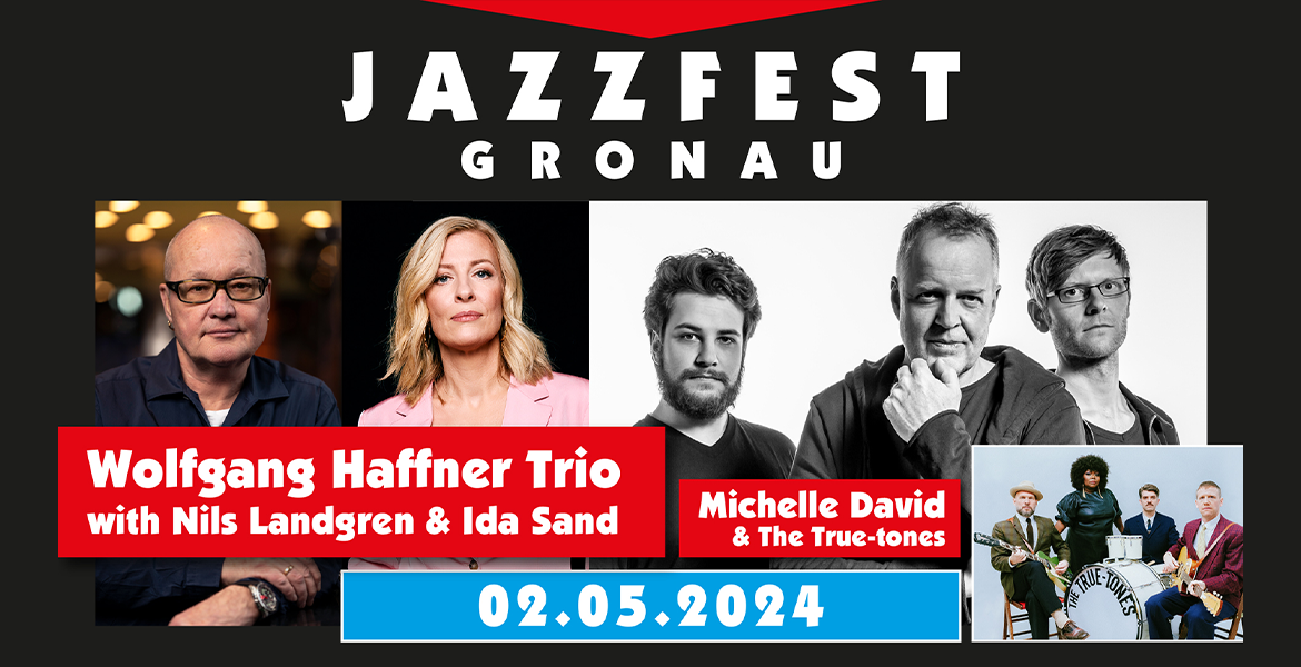 Tickets Wolfgang Haffner Trio, Nils Landgren & Ida Sand, Michelle David & The True-tones in Gronau