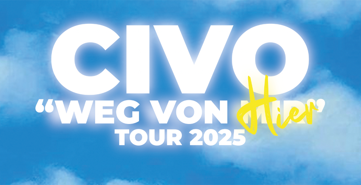 Tickets CIVO, WEG VON HIER TOUR 2025 in Hannover