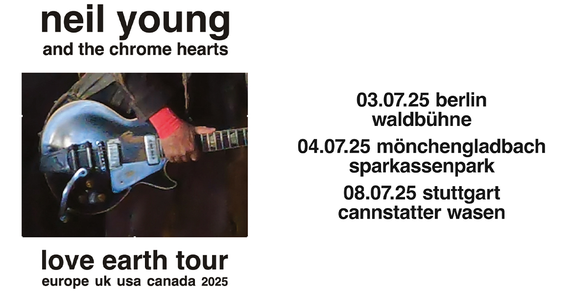 Tickets neil young & the chrome hearts , love earth tour 2025 in Berlin