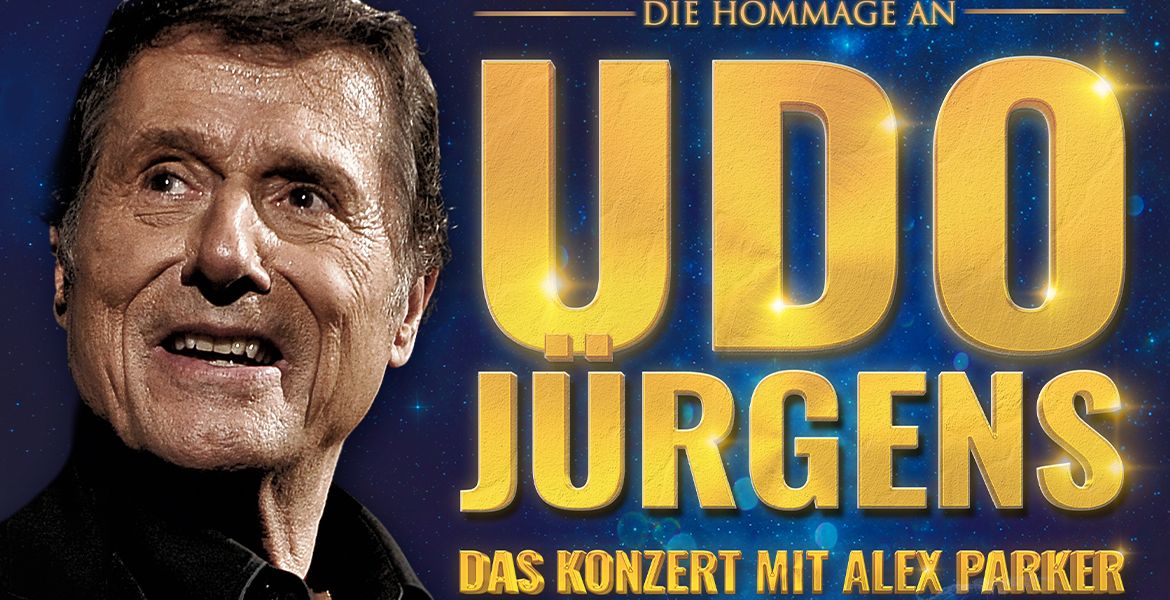 Tickets UDO JÜRGENS - Das Konzert mit Alex Parker, & special guest in Hamburg